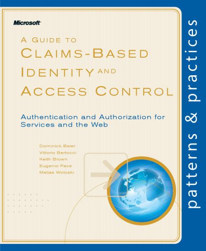 دانلود نسخه کامل کتاب A Guide to Claims-Based Identity and Access Control (Patterns & Practices)