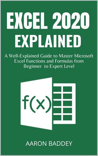 دانلود نسخه کامل کتاب EXCEL 2020 EXPLAINED: A Well-Explained Guide to Master Microsoft Excel Functions and Formulas from Beginner to Expert Level