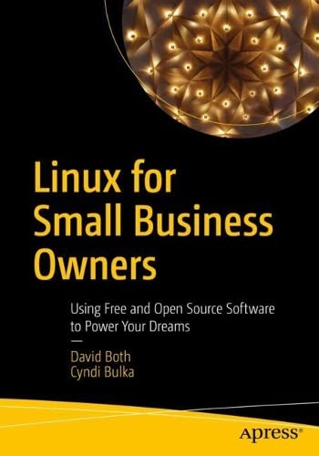 دانلود نسخه کامل کتاب Linux for Small Business Owners: Using Free and Open Source Software to Power Your Dreams