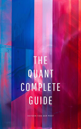 دانلود نسخه کامل کتاب The Quant Complete Guide: The complete reference guide to Python, Excel, And Mathamatical Finance.