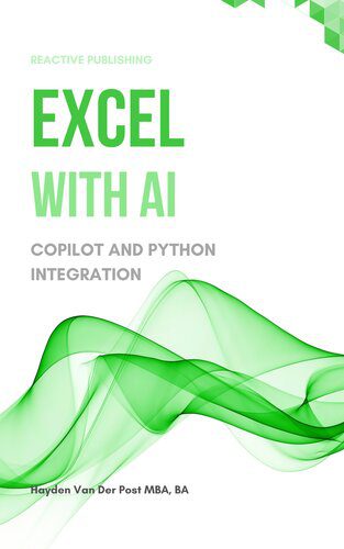 دانلود نسخه کامل کتاب Excel with AI: A Comprehensive Guide to CoPilot and Python Integration