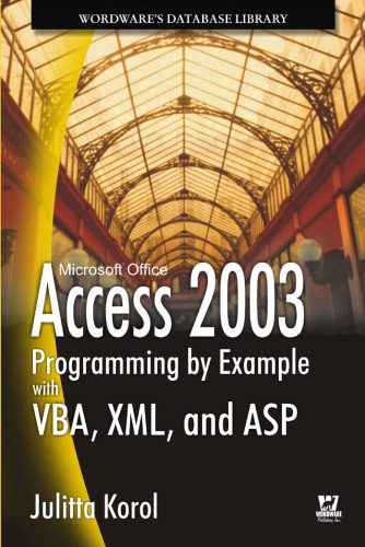 دانلود نسخه کامل کتاب Access 2003 Programming by Example with VBA, XML, and ASP