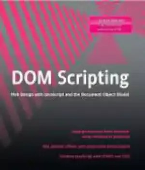 دانلود کتاب DOM Scripting: Web Design with JavaScript and the Document Object Model, Second Edition – Scripting
