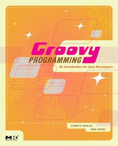 دانلود نسخه کامل کتاب Groovy Programming: An Introduction for Java Developers