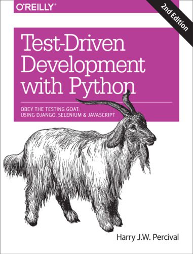 دانلود نسخه کامل کتاب Test-Driven Development with Python: Obey the Testing Goat: Using Django, Selenium, and JavaScript