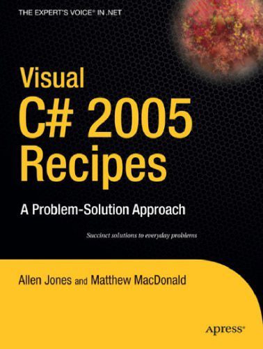 دانلود نسخه کامل کتاب Visual C# 2005 Recipes: A Problem-Solution Approach (A Problem – Solution Approach)