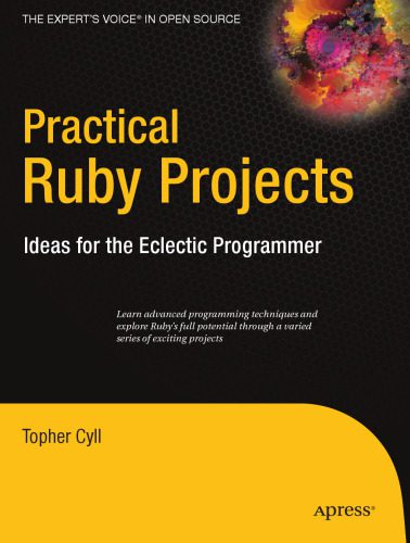 دانلود نسخه کامل کتاب Practical Ruby Projects: Ideas for the Eclectic Programmer