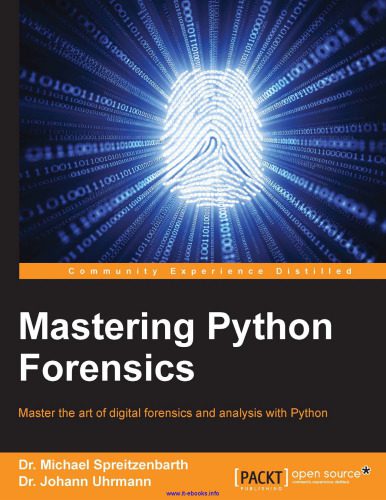 دانلود نسخه کامل کتاب Mastering Python Forensics: Master the art of digital forensics and analysis with Python