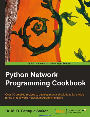 دانلود نسخه کامل کتاب Python Network Programming Cookbook: Over 70 detailed recipes to develop practical solutions for a wide range of real-world network programming tasks