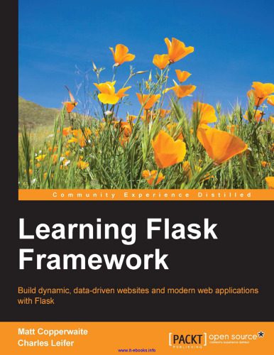 دانلود نسخه کامل کتاب Learning Flask Framework: Build dynamic, data-driven websites and modern web applications with Flask