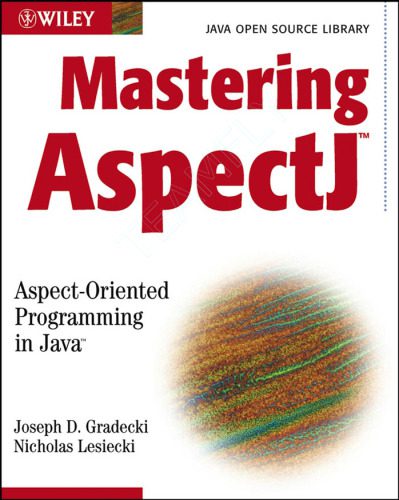 دانلود نسخه کامل کتاب Mastering AspectJ: Aspect-Oriented Programming in Java