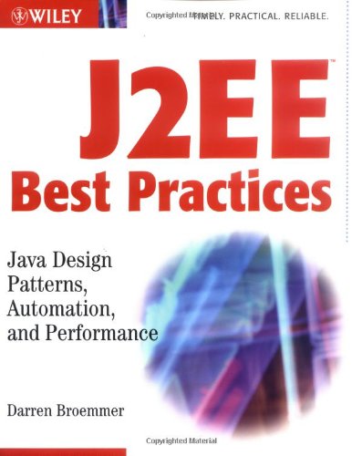 دانلود کتاب J2EE Best Practices: Java Design Patterns, Automation, and Performance (Wiley Application Development Series