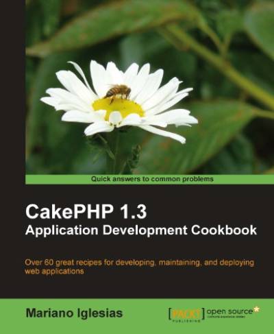 دانلود کتاب CakePHP 1.3 Application Development Cookbook – کتاب آشپزی توسعه برنامه CakePHP 1.3