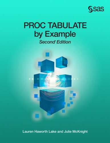 دانلود نسخه کامل کتاب PROC TABULATE by Example, Second Edition