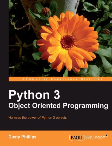دانلود نسخه کامل کتاب Python 3 Object Oriented Programming: Harness the power of Python 3 objects