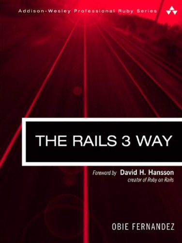 دانلود نسخه کامل کتاب The Rails 3 Way, 2nd Edition (Addison-Wesley Professional Ruby Series)