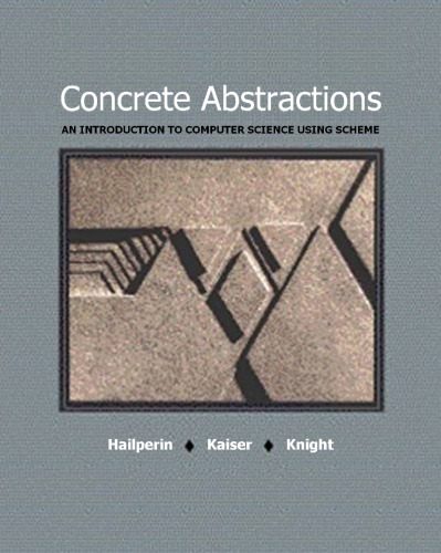 دانلود نسخه کامل کتاب Concrete Abstractions: An Introduction to Computer Science Using Scheme