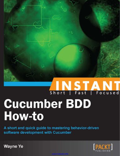 دانلود نسخه کامل کتاب Instant Cucumber BDD How-to: A short and quick guide to mastering behavior-driven software development with Cucumber