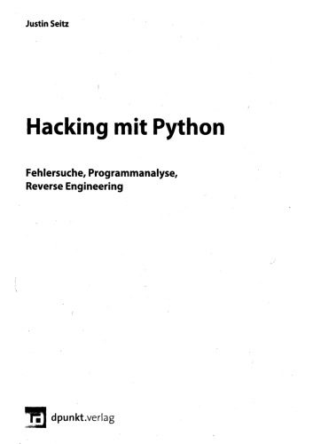 دانلود نسخه کامل کتاب Hacking mit Python: Fehlersuche, Programmanalyse, Reverse Engineering