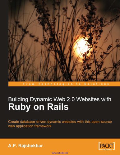 دانلود نسخه کامل کتاب Building Dynamic Web 2.0 Websites with Ruby on Rails: Create database-driven dynamic websites with this open-source web application framework