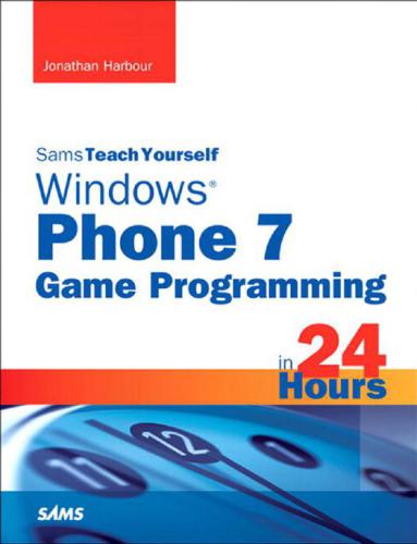 دانلود نسخه کامل کتاب Sams Teach Yourself Windows Phone 7 Game Programming in 24 Hours (Sams Teach Yourself…in 24 Hours)
