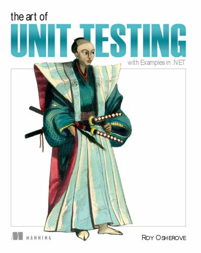 دانلود نسخه کامل کتاب The Art of Unit Testing: with Examples in .NET