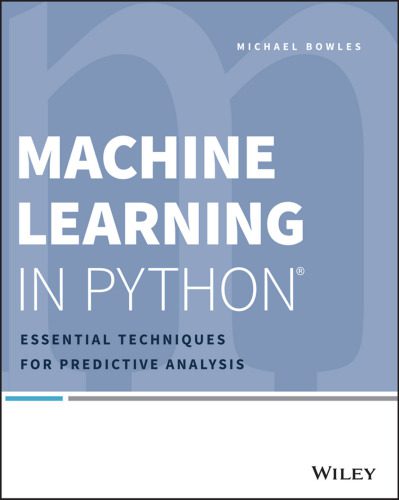 دانلود نسخه کامل کتاب Machine Learning in Python: Essential Techniques for Predictive Analysis