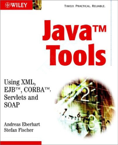 دانلود نسخه کامل کتاب Java Tools: Using XML, EJB, CORBA, Servlets and SOAP