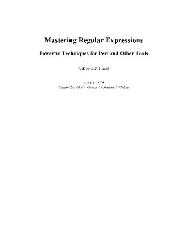 دانلود نسخه کامل کتاب Mastering Regular Expressions – Powerful Techniques For Pearl And Other Tools