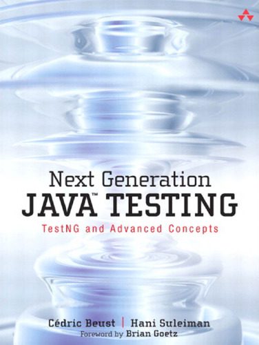 دانلود نسخه کامل کتاب Next Generation Java Testing: TestNG and Advanced Concepts