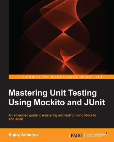 دانلود نسخه کامل کتاب Mastering Unit Testing Using Mockito and JUnit