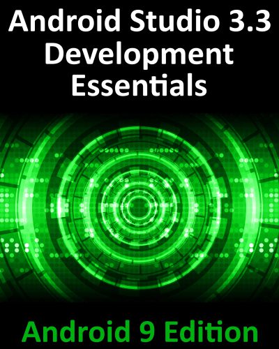 دانلود نسخه کامل کتاب Android Studio 3.3 Development Essentials – Android 9 Edition: Developing Android 9 Apps Using Android Studio 3.3, Java and Android Jetpack