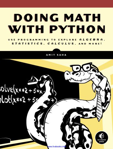دانلود نسخه کامل کتاب Doing Math with Python: Use Programming to Explore Algebra, Statistics, Calculus, and More!