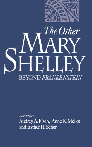 دانلود نسخه کامل کتاب The Other Mary Shelley: Beyond Frankenstein