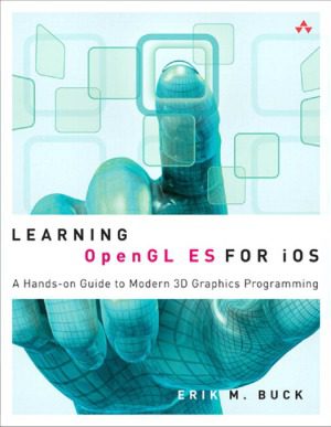 دانلود نسخه کامل کتاب Learning OpenGL ES for iOS A Hands-on Guide to Modern 3D Graphics Programming