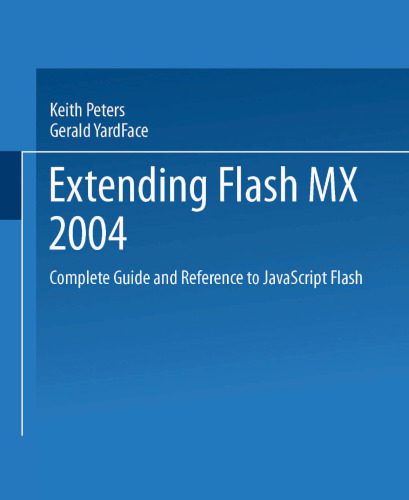 دانلود نسخه کامل کتاب Extending Macromedia Flash MX 2004: Complete Guide and Reference to JavaScript Flash