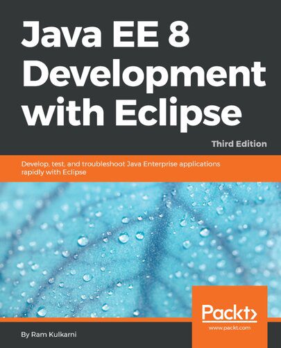 دانلود نسخه کامل کتاب Java EE 8 Development with Eclipse – Develop, test, and troubleshoot Java Enterprise applications rapidly with Eclipse (true pdf)