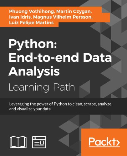 دانلود نسخه کامل کتاب Python : end-to-end data analysis : leverage the power of Python to clean, scrape, analyze, and visualize your data : a course in three modules.