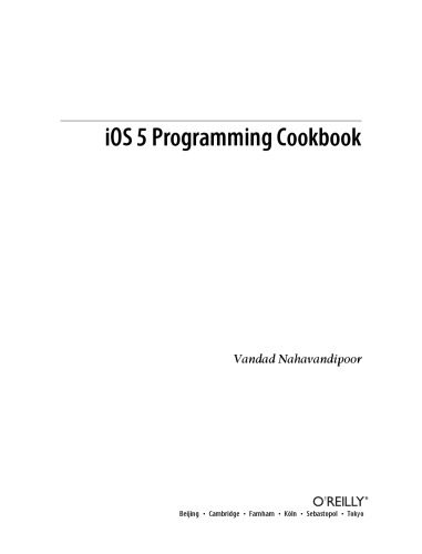 دانلود نسخه کامل کتاب iOS 5 Programming Cookbook: Solutions & Examples for iPhone, iPad, and iPod touch Apps