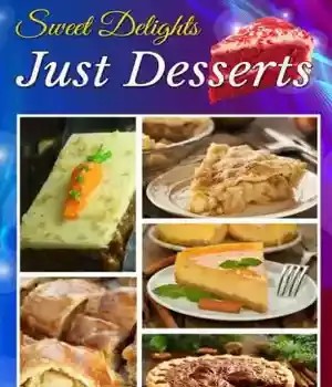 دانلود کتاب Sweet Delights Just Desserts: Recipe Book – Sweet Delights Just Desserts: Recipe Book