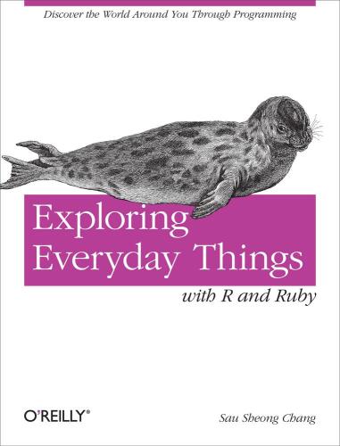 دانلود نسخه کامل کتاب Exploring Everyday Things with R and Ruby: Learning About Everyday Things