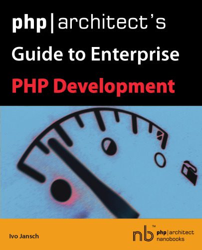 دانلود نسخه کامل کتاب php architect’s Guide to Enterprise PHP Development