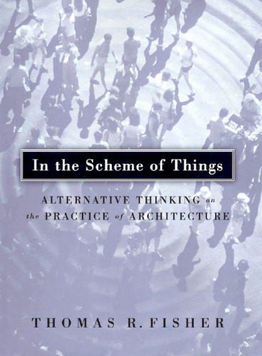 دانلود نسخه کامل کتاب In The Scheme Of Things: Alternative Thinking on the Practice of Architecture