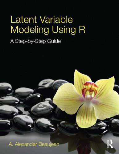 دانلود نسخه کامل کتاب Latent Variable Modeling Using R: A Step-by-Step Guide