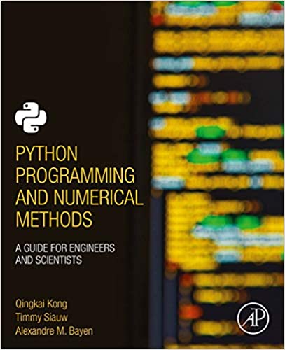 دانلود نسخه کامل کتاب Python Programming and Numerical Methods: A Guide for Engineers and Scientist
