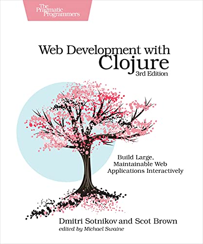 دانلود نسخه کامل کتاب Web Development with Clojure: Build Large, Maintainable Web Applications Interactively