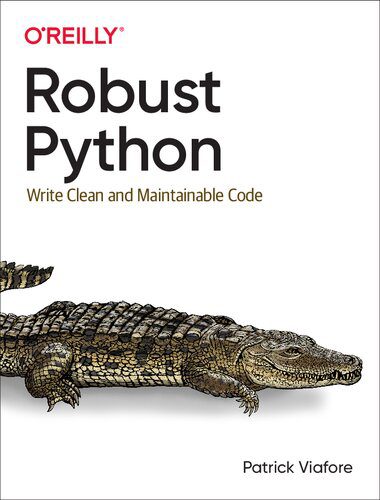 دانلود نسخه کامل کتاب Robust Python: Write Clean and Maintainable Code
