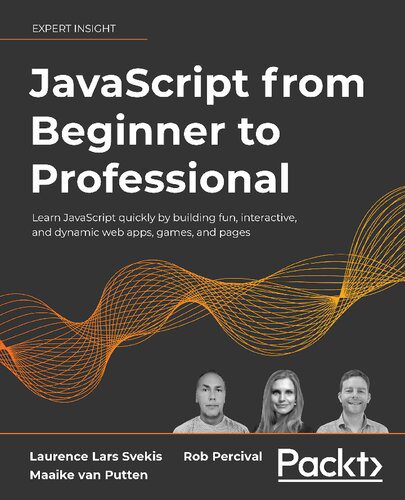 دانلود نسخه کامل کتاب JavaScript from Beginner to Professional: Learn JavaScript quickly by building fun, interactive, and dynamic web apps, games, and pages