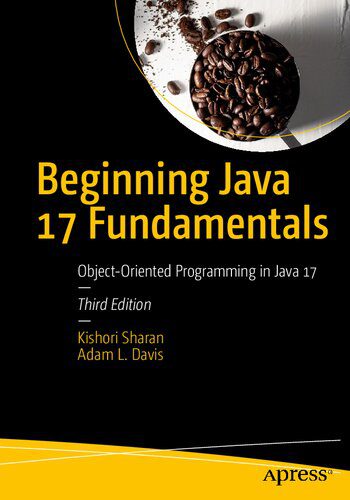 دانلود نسخه کامل کتاب Beginning Java 17 Fundamentals: Object-Oriented Programming in Java 17
