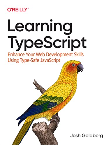 دانلود نسخه کامل کتاب Learning TypeScript: Enhance Your Web Development Skills Using Type-Safe JavaScript
